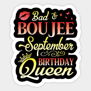 Bad & Boujee September Birthday Queen Happy Birthday To Me Nana Mom Aunt Sister Cousin Wife Daughter Sticker